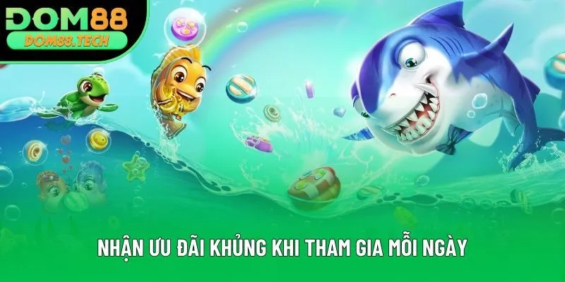 Nhận ưu đãi khủng khi tham gia mỗi ngày