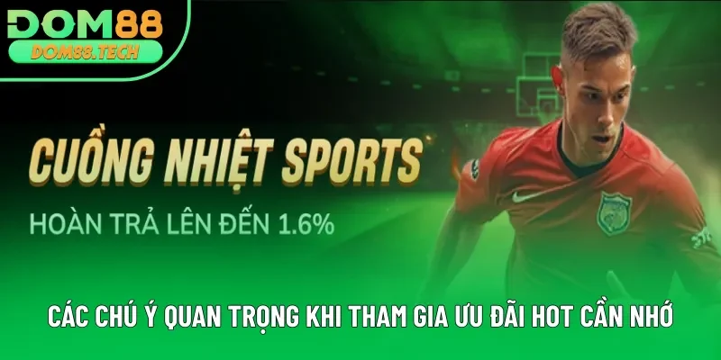 Các chú ý quan trọng khi tham gia ưu đãi hot cần nhớ