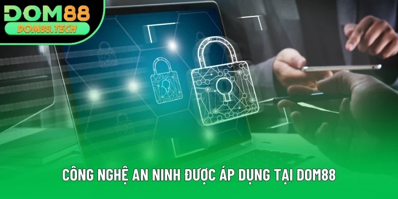 Công nghệ an ninh được áp dụng tại DOM88