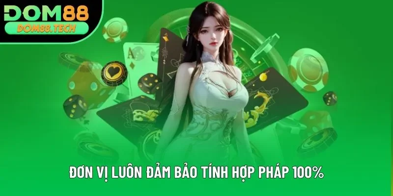Đơn vị luôn đảm bảo tính hợp pháp 100% Đơn vị luôn đảm bảo tính hợp pháp 100%