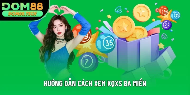 Hướng dẫn cách xem KQXS ba miền
