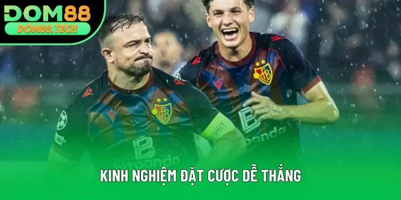 Kinh nghiệm đặt cược dễ thắng