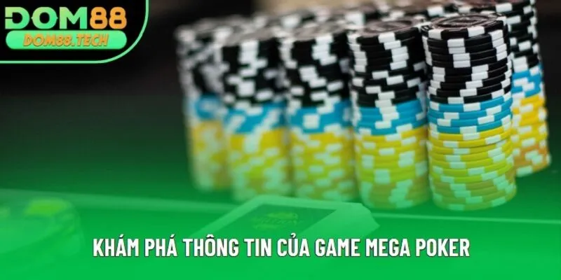 Khám phá thông tin của game Mega Poker