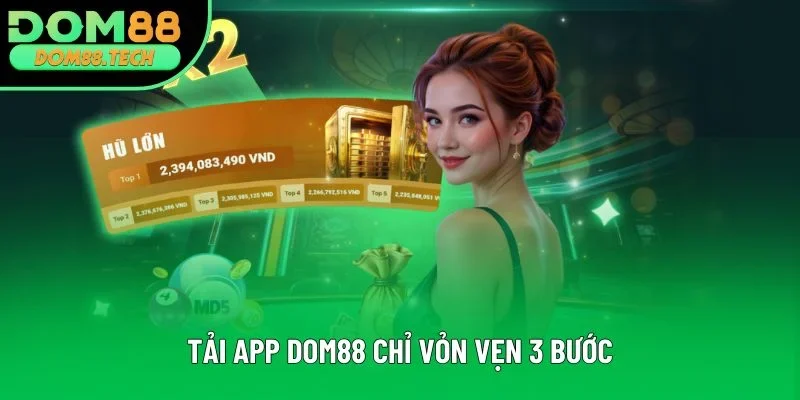 Tải app DOM88 chỉ vỏn vẹn 3 bước